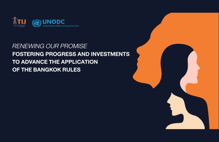 Renewing our promise: Fostering progress and investments to advance the application of the Bangkok Rules