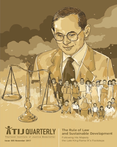 The Rule of Law and Sustainable Development Following His Majesty the Late King Rama IX’s Footsteps [ November 2017 ]